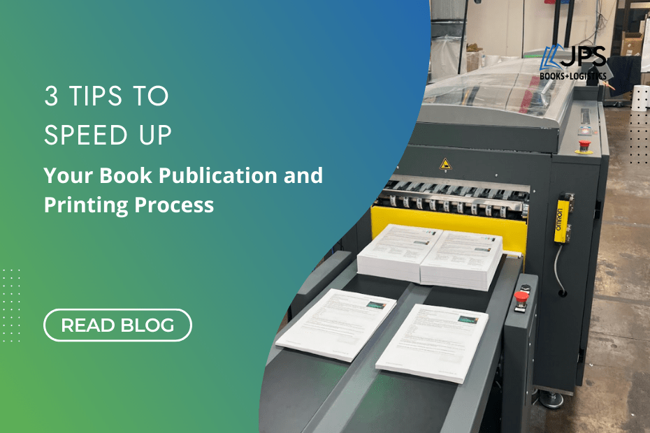 3 Tips to Speed Up Your Book Publication and Printing Process to print and ship