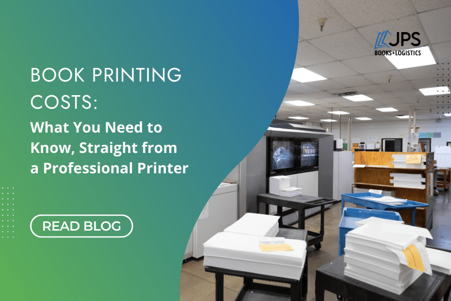 Book Printing Costs: What you need to know, straight from a professional printer, JPS Books