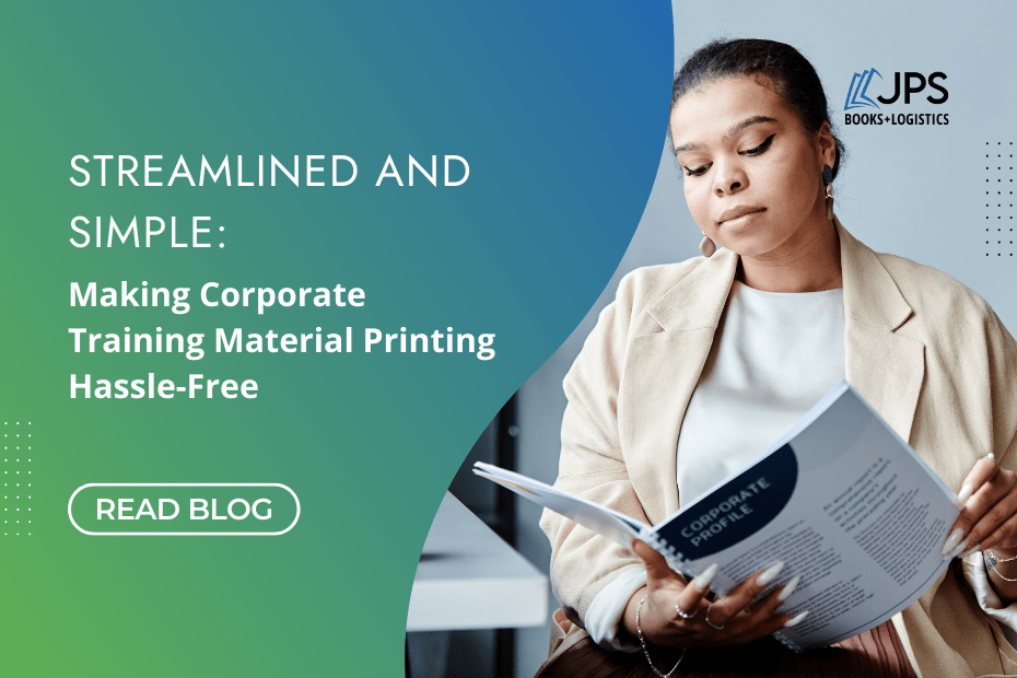 Streamlined and Simple Making Corporate Training Material Printing Hassle-Free